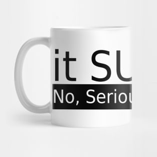 it sucks Mug